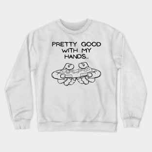 Pro Gamer Whos Pretty Good with my Hands Crewneck Sweatshirt